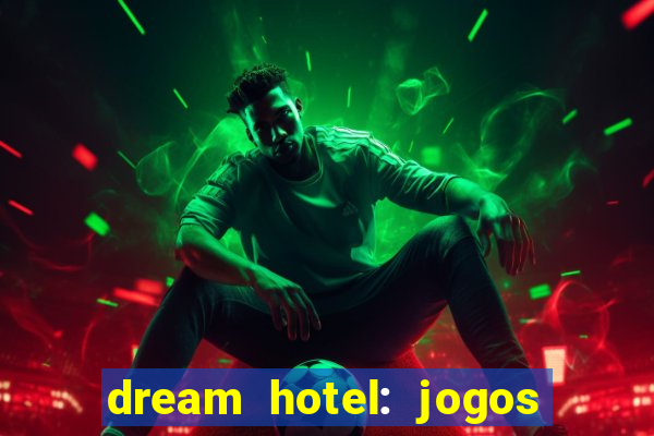 dream hotel: jogos de hotel